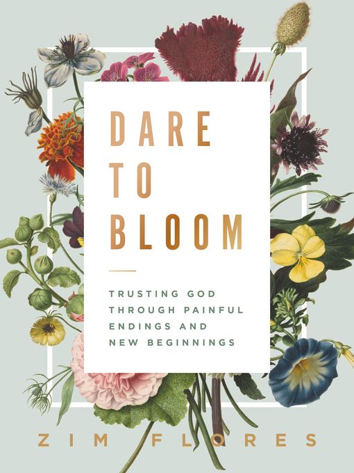 Title details for Dare to Bloom by Zim Flores - Available